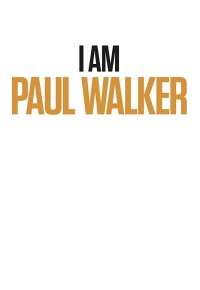 I Am Paul Walker (2019)