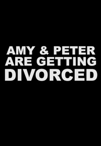 Amy and Peter Are Getting Divorced  (2021)